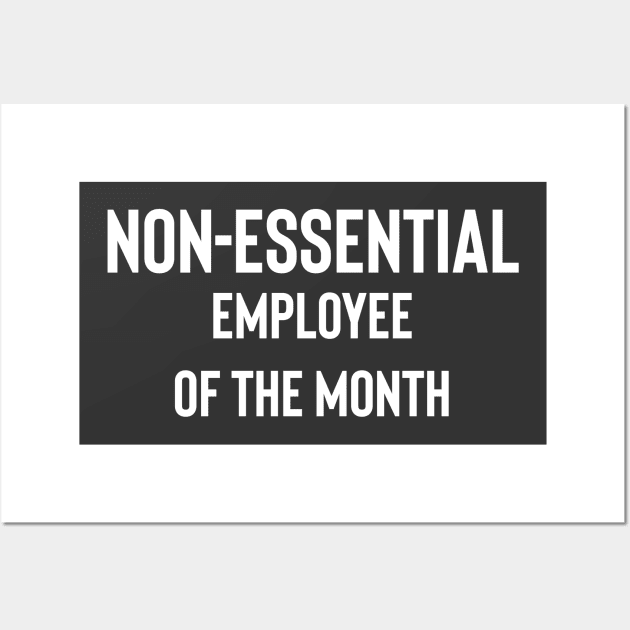 Non-essential Employee Of The Month Wall Art by Raw Designs LDN